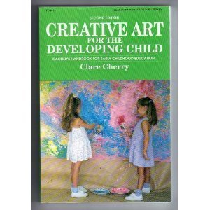 Creative Art for the Developing Child; A Teacher's Handbook for Early Childhood Education.