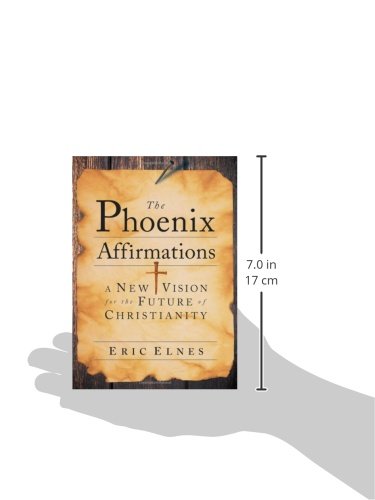 The Phoenix Affirmations: A New Vision for the Future of Christianity