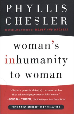 Womans Inhumanity to Woman by Chesler, Phyllis
