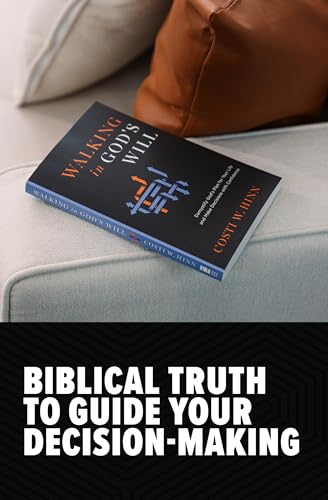 Walking in God's Will: Demystify God's Plan for Your Life and Make Decisions with Confidence