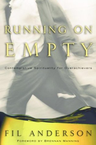 Running on Empty: Contemplative Spirituality for Overachievers