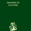 Meaning in Culture