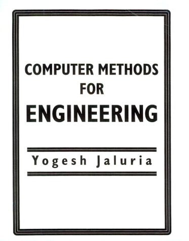 Computer Methods For Engineering (Series in Computational and Physical Processes in Mechanics and Thermal Sciences)