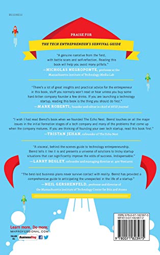 The Tech Entrepreneur's Survival Guide: How to Bootstrap Your Startup, Lead Through Tough Times, and Cash In for Success: How to Bootstrap Your ... Through Tough Times, and Cash In for Success