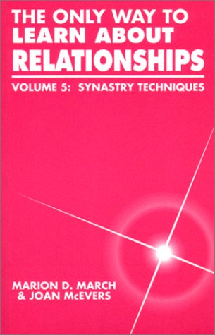 The Only Way to Learn About Relationships, Vol. 5: Synastry Techniques