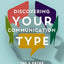 Discovering Your Communication Type: The 5 Paths to Deeper Connections and Stronger Relationships