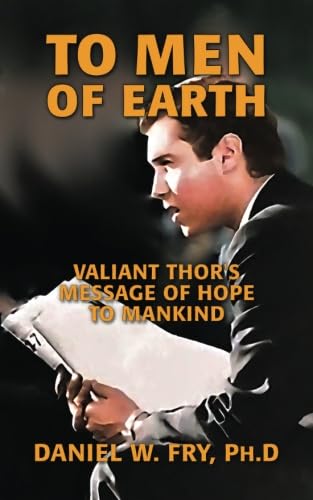 To Men of Earth: Valiant Thors Message of Hope to Mankind