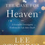 The Case for Heaven: A Journalist Investigates Evidence for Life After Death (Itpe)