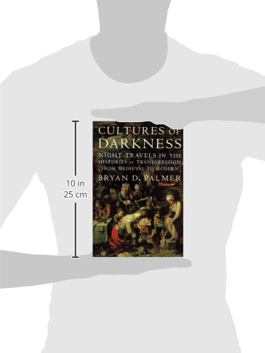 Cultures of Darkness: Night Travels in the Histories of Transgression