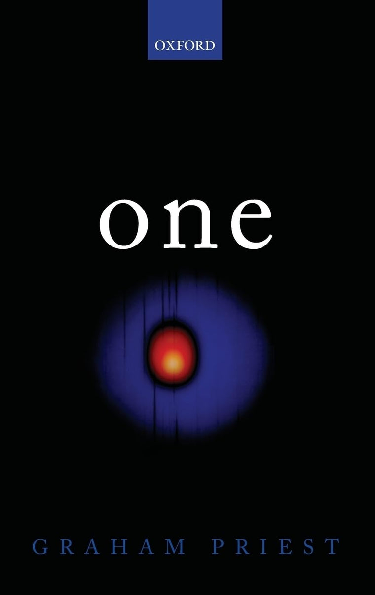 One: Being an Investigation into the Unity of Reality and of its Parts, including the Singular Object which is Nothingness