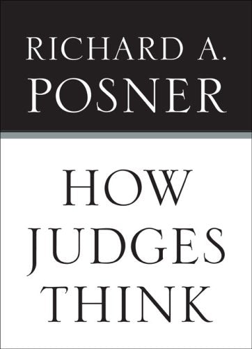 How Judges Think by Richard A. Posner