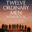 Twelve Ordinary Men Workbook, Revised and Updated: How Jesus Shaped His Disciples for Greatness and What He Wants to Do with You