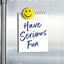 Have Serious Fun: And 12 Other Principles to Make Each Day Count