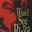 When I See the Blood