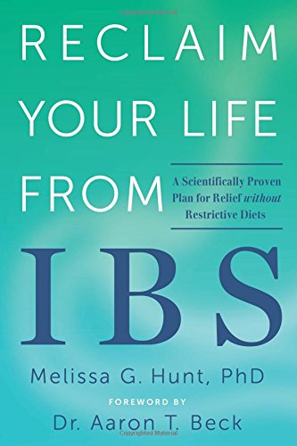 Reclaim Your Life from IBS: A Scientifically Proven Plan for Relief without Restrictive Diets
