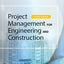 Project Management for Engineering and Construction, Third Edition