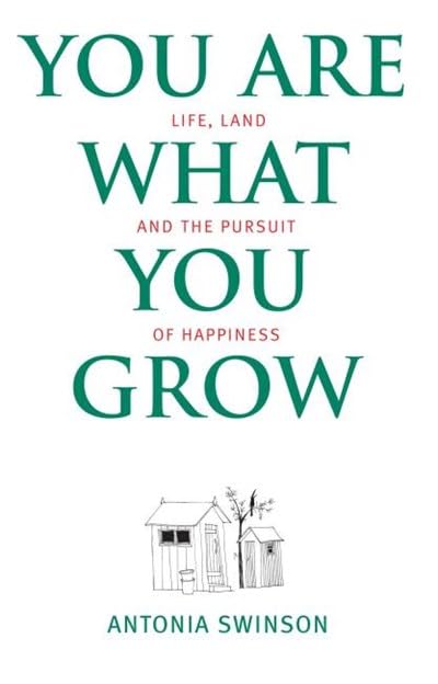 You Are What You Grow: Life, Land and the Pursuit of Happiness