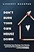 Don't Burn Your Own House Down: Prioritizing Your Marriage, Your Spouse, and Yourself for a Deeper Connection