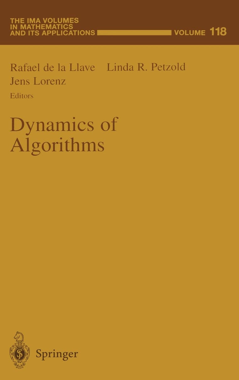 Dynamics of Algorithms (The IMA Volumes in Mathematics and its Applications)