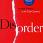 Disorder: Hard Times in the 21st Century