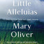 Little Alleluias: Collected Poetry and Prose