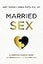 Married Sex: A Christian Couple's Guide to Reimagining Your Love Life