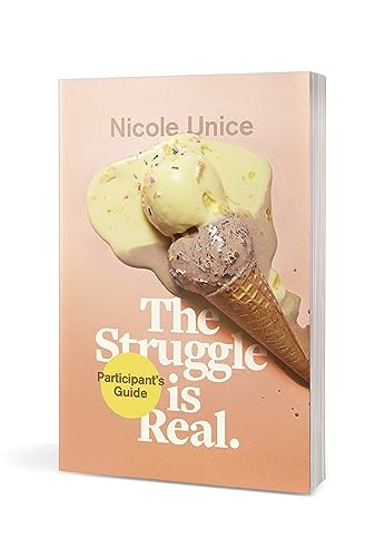 The Struggle Is Real Participant's Guide: A Six-Week Study