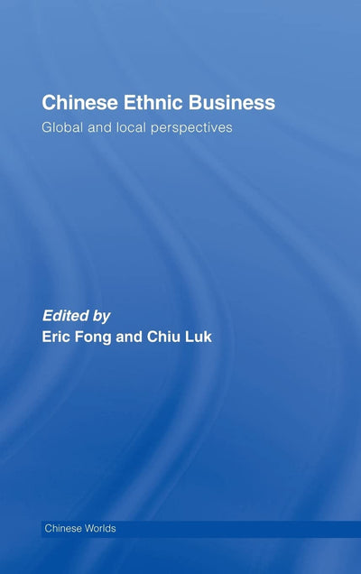 Chinese Ethnic Business (Chinese Worlds)