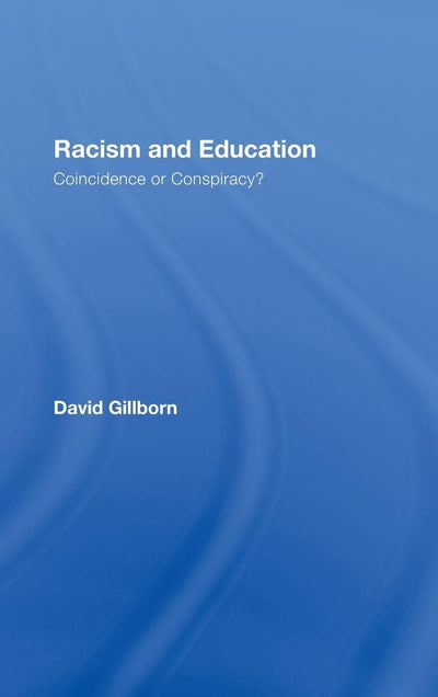 Racism and Education: Coincidence or Conspiracy?