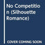 No Competition (Silhouette Romance)