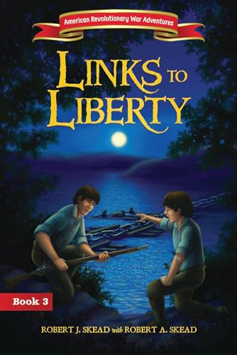 Links to Liberty (American Revolutionary War Adventures)