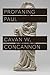 Profaning Paul (Class 200: New Studies in Religion)