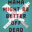 Mama Might Be Better Off Dead: The Failure of Health Care in Urban America