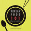 Korean Food 101: A Glimpse into Everyday Dining