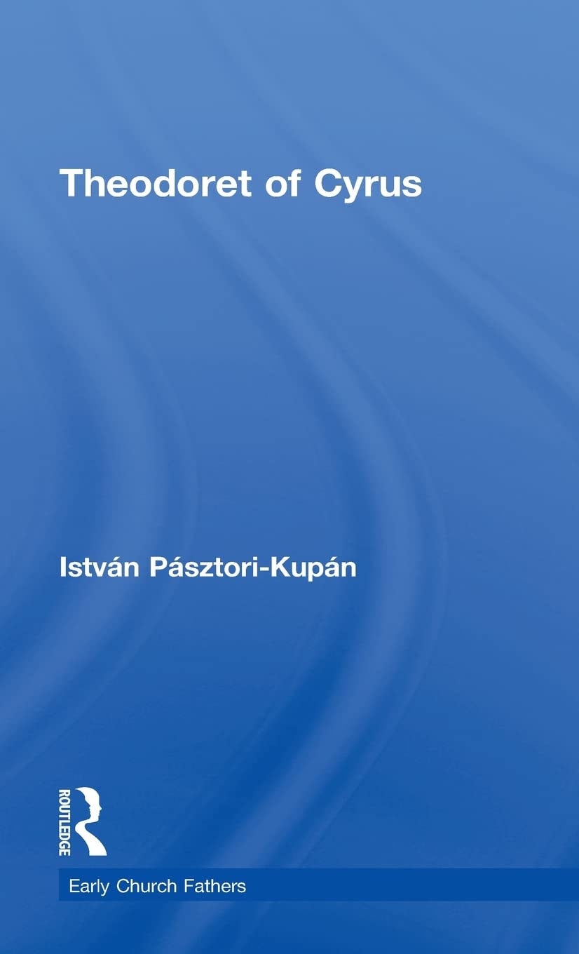 Theodoret of Cyrus (The Early Church Fathers)