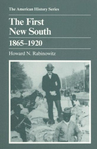 The First New South, 1865-1920 (The American History Series)