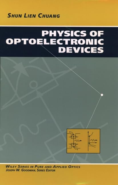 Physics of Optoelectronic Devices (Wiley Series in Pure and Applied Optics)