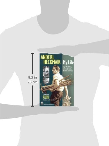 Anderl Heckmair: My Life: Eiger North Face, Grand Jorasses & Other Adventures