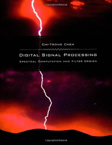 Digital Signal Processing: Spectral Computation and Filter Design (The ^AOxford Series in Electrical and Computer Engineering)