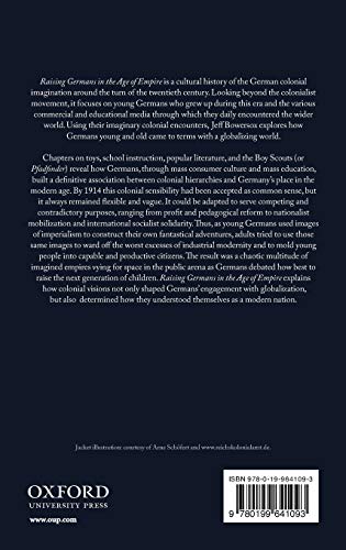 Raising Germans in the Age of Empire: Youth and Colonial Culture, 1871-1914
