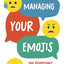 Managing Your Emojis: 100 Devotions for Navigating Your Feelings