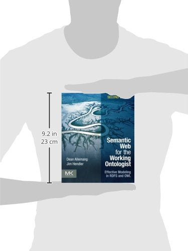 Semantic Web for the Working Ontologist: Effective Modeling in RDFS and OWL