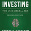 Investing: The Last Liberal Art (Columbia Business School Publishing)