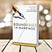 Boundaries in Marriage: Understanding the Choices That Make or Break Loving Relationships