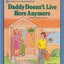 Daddy Doesn't Live Here Anymore : A Book About Divorce