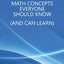 Math Concepts Everyone Should Know (And Can Learn)