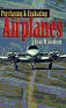 Purchasing & Evaluating Airplanes