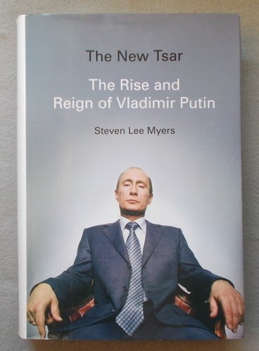 The New Tsar: The Rise and Reign of Vladimir Putin