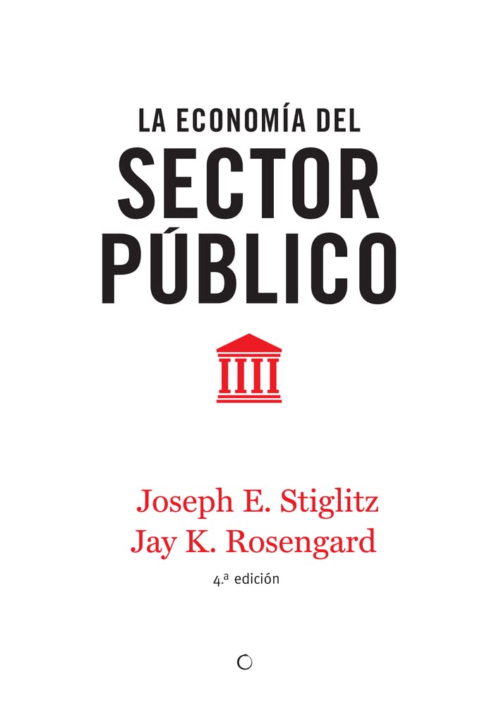 La economía del sector público, 4th ed. (Spanish Edition)