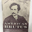 American Brutus: John Wilkes Booth and the Lincoln Conspiracies